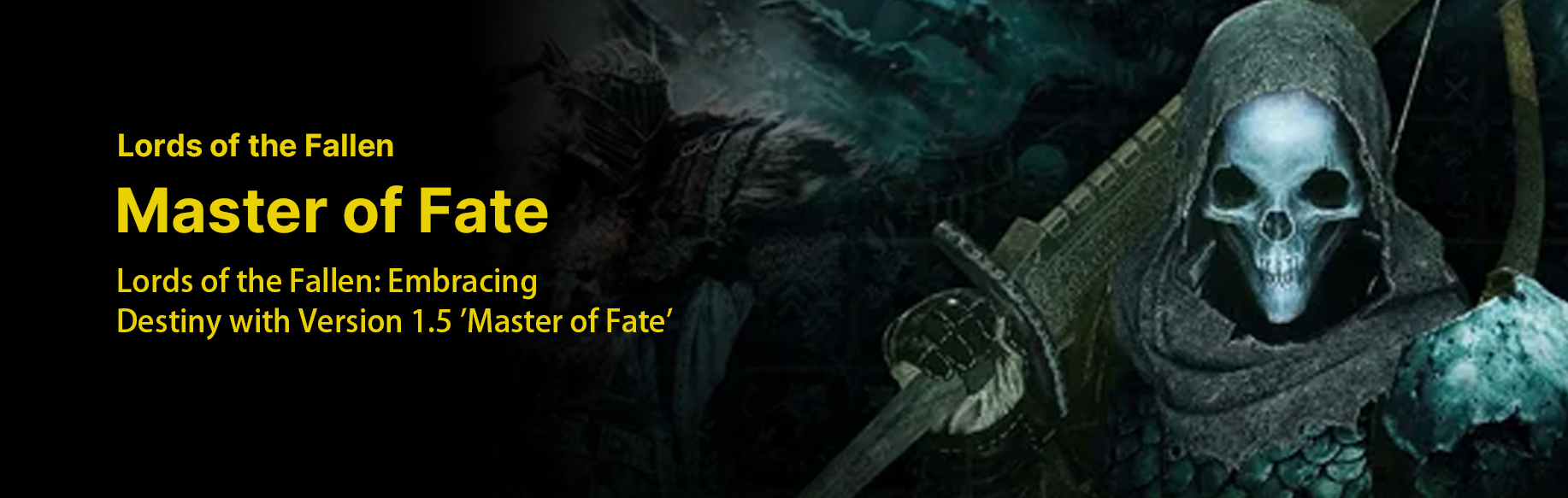 Lords of the Fallen: Embracing Destiny with Version 1.5 'Master of Fate'