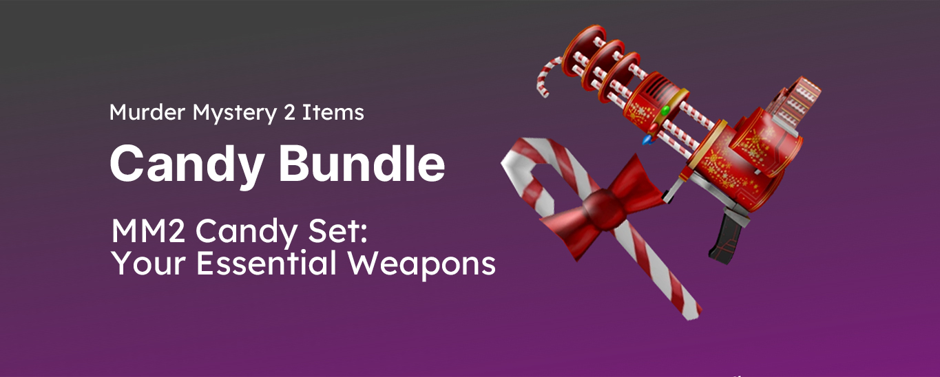 MM2 Candy Set: Your Essential Weapons